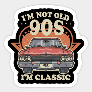 Im Not Old Im Classic Sticker